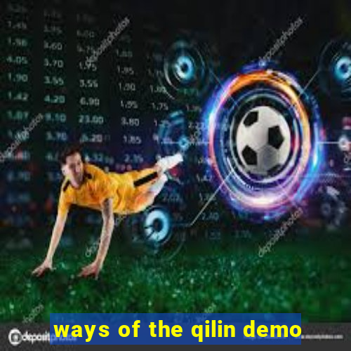 ways of the qilin demo